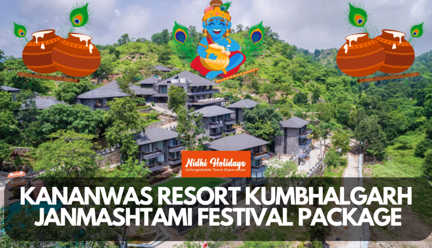 KANANWAS Resort Kumbhalgarh Janmashtami Festival Package KANANWAS Resort, Kumbhalgarh Janmashtami Festival Package