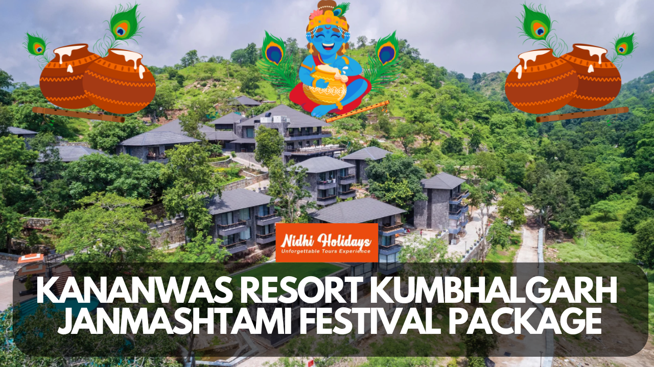 KANANWAS Resort, Kumbhalgarh Janmashtami Festival Package